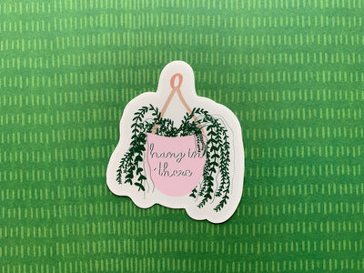 Hang in there Sticker, Die Cut Sticker, Plant Die Cut Sticker, Laptop Sticker, Teacher Sticker, KellyCaseyCo