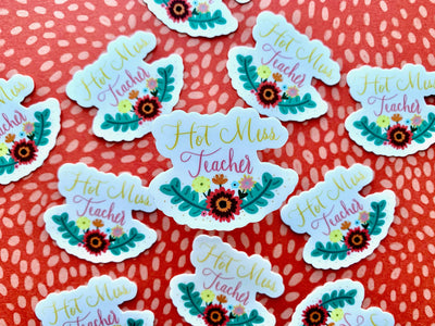 Hot Mess Teacher Sticker, Quote Sticker Die Cut Sticker, Vinyl Sticker, Hand Drawn Sticker, Political Decal, Happy Sticker, Funny sticker