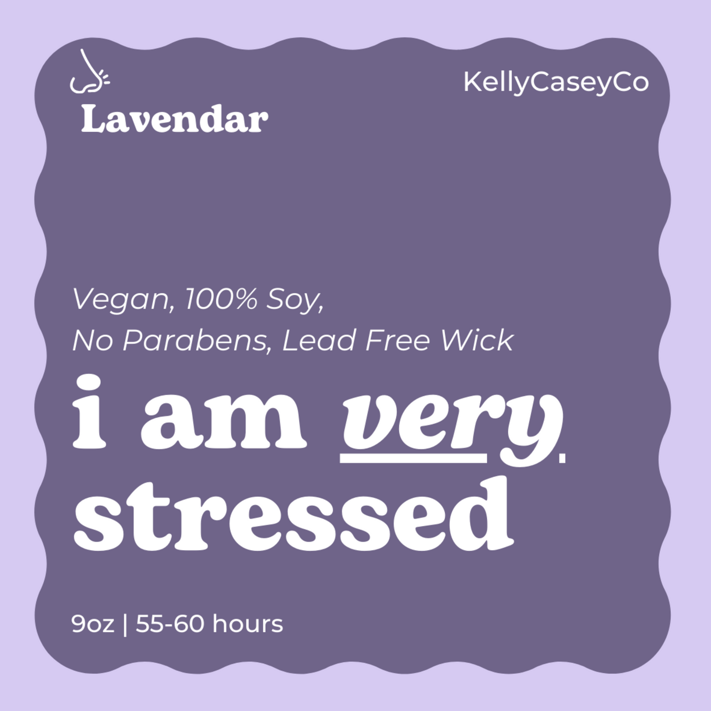 Hand-Poured, Soy, & Vegan Candle: I am VERY Stressed