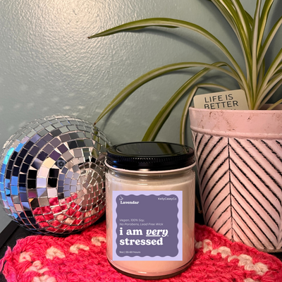 Hand-Poured, Soy, & Vegan Candle: I am VERY Stressed