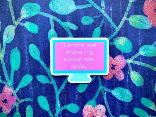 Share My Screen Sticker,  Quote Sticker Die Cut Sticker, Vinyl Sticker, Hand Drawn Sticker, Happy Sticker, Teacher Sticker, Zoom, Meeting